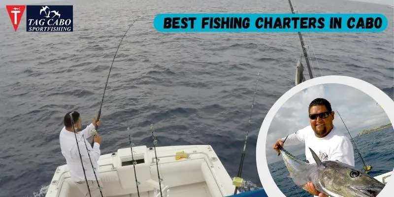 Cabo Fishing Charters- Explore, Enjoy and Catch